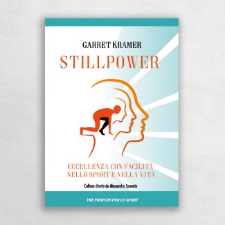 Stillpower, Garret Kramer, Eccellenza con facilità nello sport e nella vita. Tre principi per lo sport.